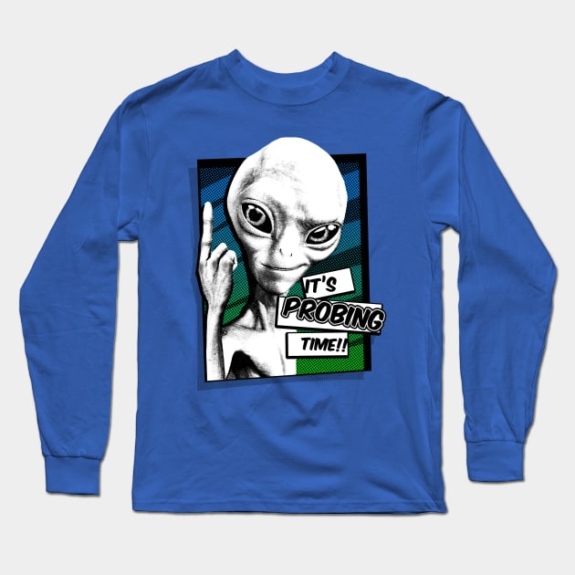 It's Probing Time! Long Sleeve T-Shirt by d3fstyle